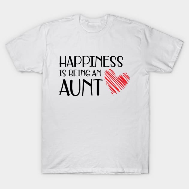 Aunt - Happiness is being an aunt T-Shirt by KC Happy Shop